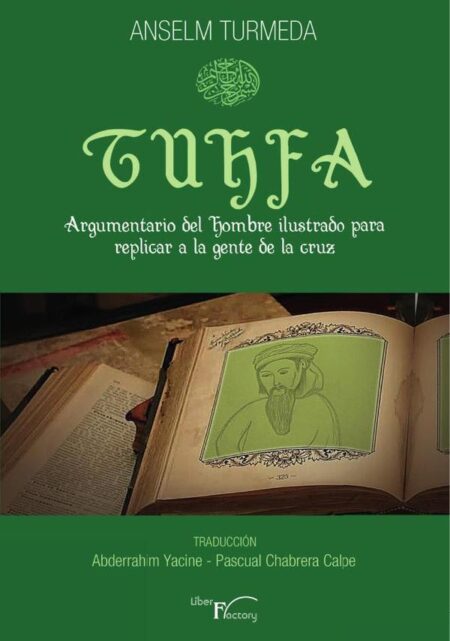 Tuhfa. Argumentario del hombre ilustrado para replicar a la gente de la cruz