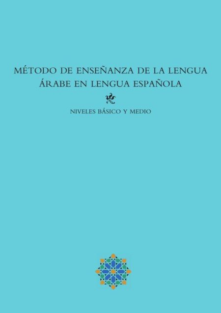 Método de enseñanza de la lengua árabe en lengua española:Básico y medio