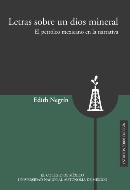 Letras sobre un dios mineral.:El petróleo mexicano en la narrativa