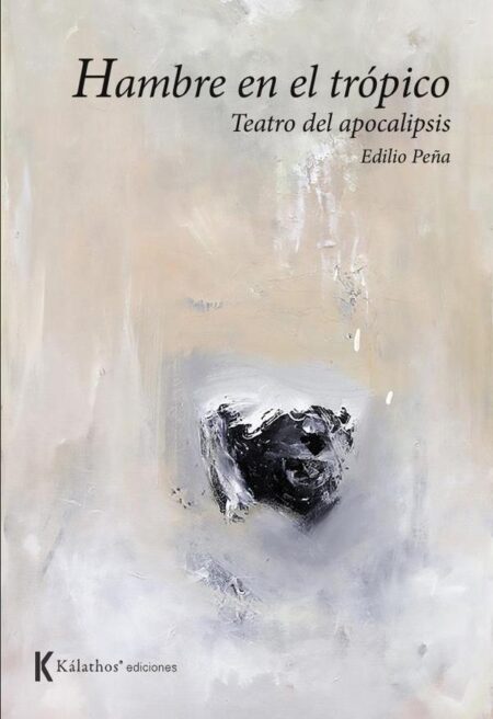 Hambre en el Trópico:Teatro del Apocalipsis