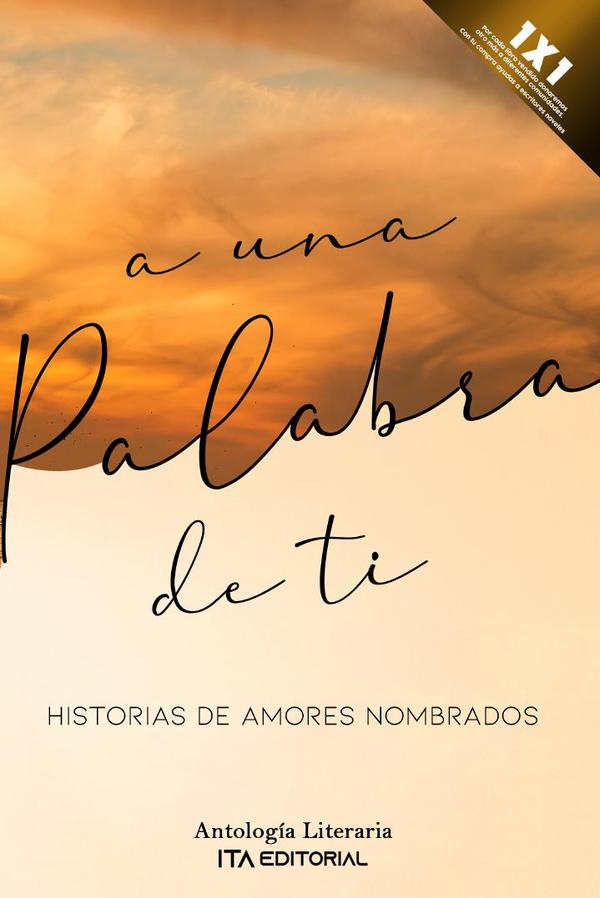 A una palabra de ti:Historias de amores nombrados