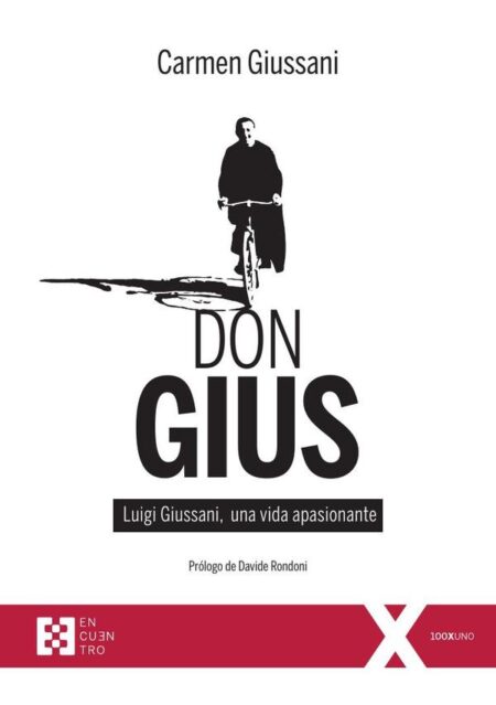 Don Gius:Luigi Giussani, una vida apasionante