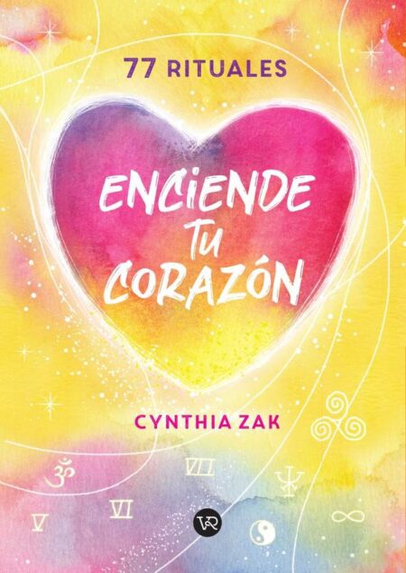 Enciende tu corazón:77 rituales