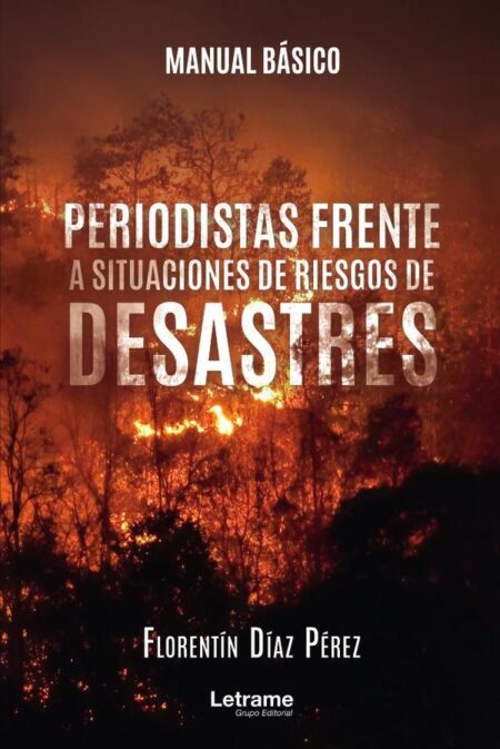 MANUAL BÁSICO. Periodistas frente a situaciones de riesgos de desastres