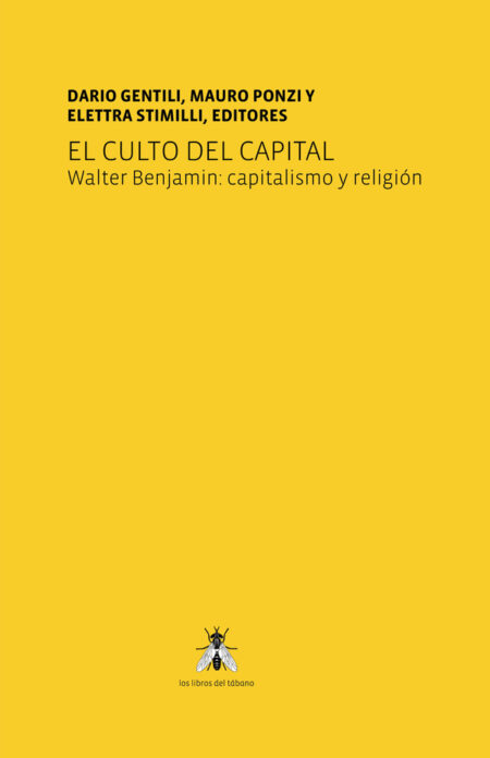 El culto del capital:Walter Benjamin: capitalismo y religión