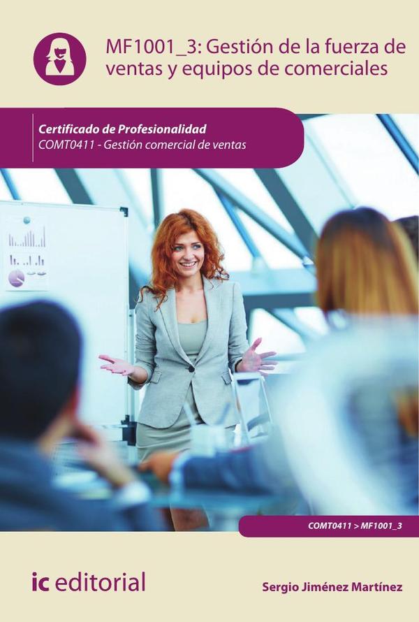 Gestión de la fuerza de ventas y equipos de comerciales. COMT0411 - Gestión comercial de ventas