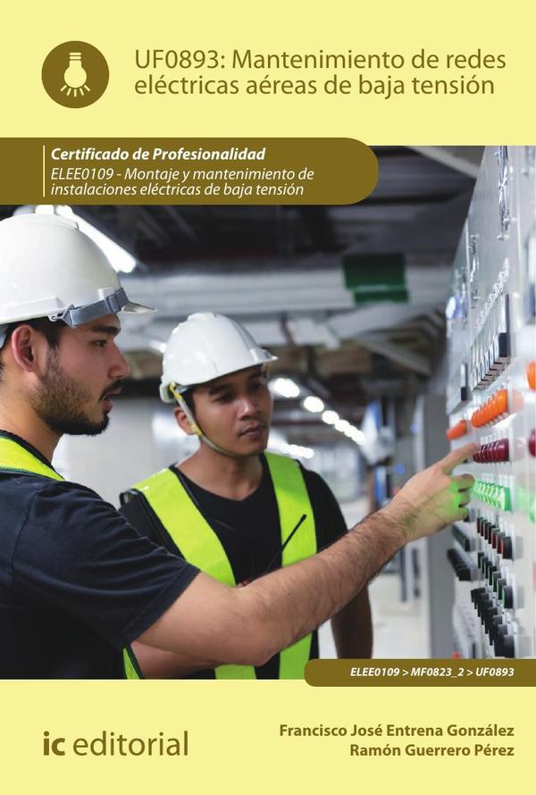 Mantenimiento de redes eléctricas aéreas de baja tensión. ELEE0109 - Montaje y mantenimiento de instalaciones eléctricas de Baja Tensión