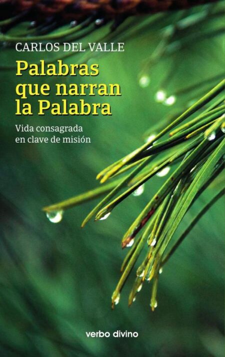 Palabras que narran la Palabra:Vida consagrada en clave de misión