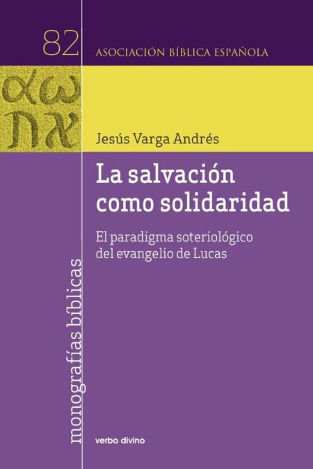 La salvación como solidaridad:El paradigma soteriológico del evangelio de Lucas