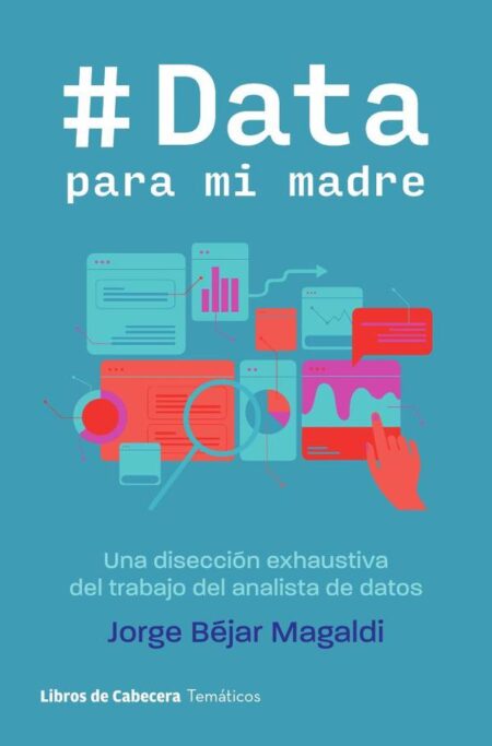 Data para mi madre: Una disección exhaustiva del trabajo del analista de datos