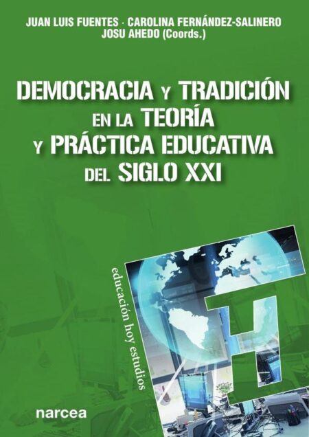 Democracia y tradición en la teoría y práctica educativa del siglo XXI