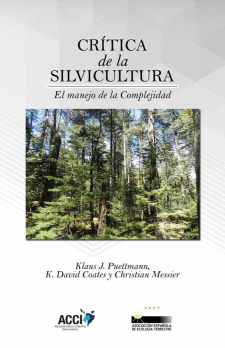 Crítica de la silvicultura:El manejo para la Complejidad