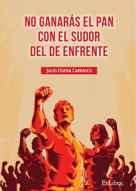 No ganarás el pan con el sudor del de enfrente