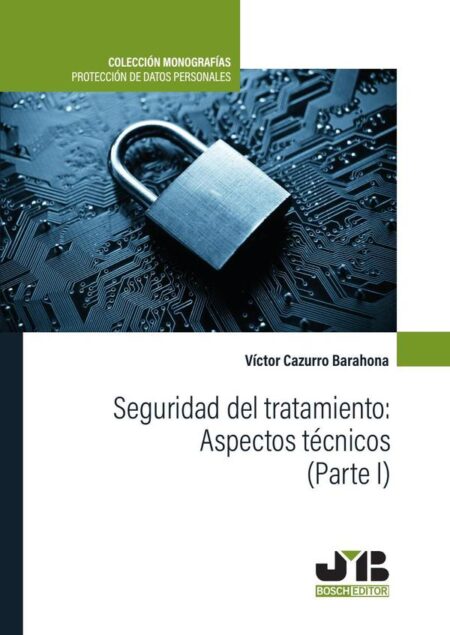 Seguridad del tratamiento: Aspectos técnicos (Parte I)