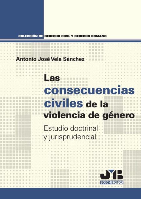 Las consecuencias civiles de la violencia de género:Estudio doctrinal y jurisprudencial