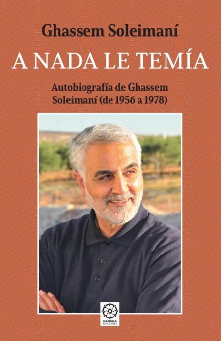 A nada le temía. Autobiografía de Ghassem Soleimaní