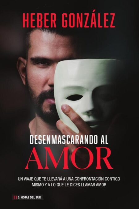 Desenmascarando al amor:"Un viaje que te llevará a una confrontación contigo mismo y a lo que le dices llamar amor"