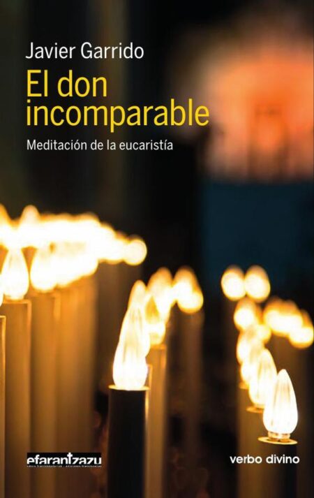 El don incomparable:Meditación de la eucaristía