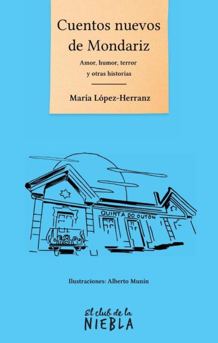 Cuentos nuevos de Mondariz:Humor, amor, terror y otras historias