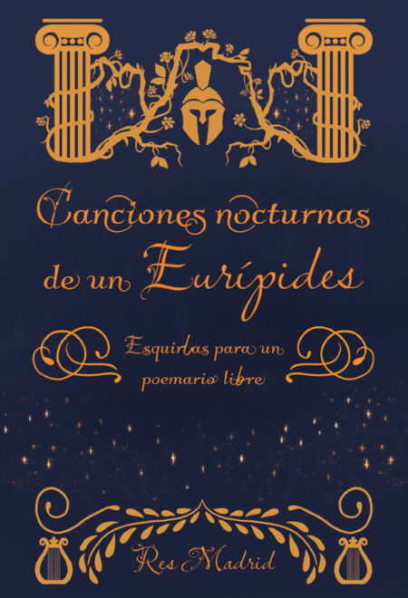 Canciones nocturnas de un Eurípides. Esquirlas para un poemario libre.