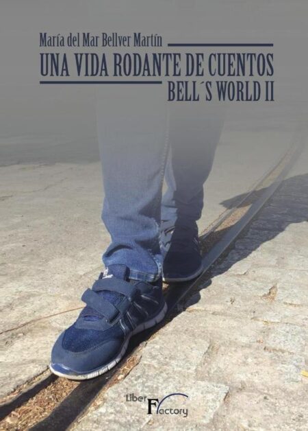 Una vida rodante de cuentos:(BELL´S WORLD II)