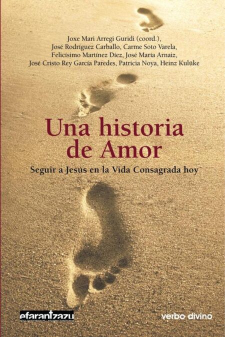 Una historia de Amor:Seguir a Jesús en la Vida Consagrada hoy