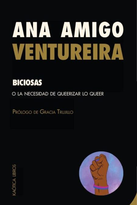 Biciosas:O LA NECESIDAD DE QUEERIZAR LO QUEER