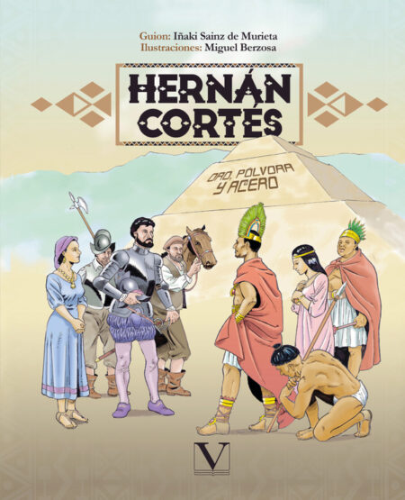 Hernán Cortés (Cómic):Oro, pólvora y acero