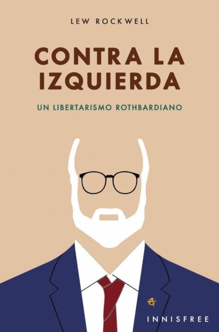 Contra la izquierda:UN LIBERTARISMO ROTHBARDIANO