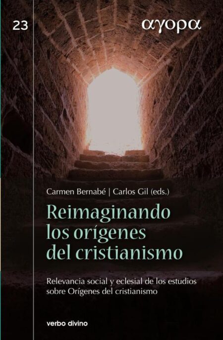 Reimaginando los orígenes del cristianismo:Relevancia social y eclesial de los estudios sobre Orígenes del cristianismo