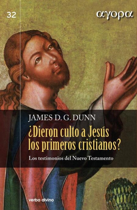 ¿Dieron culto a Jesús los primeros cristianos?:Los testimonios del Nuevo Testamento