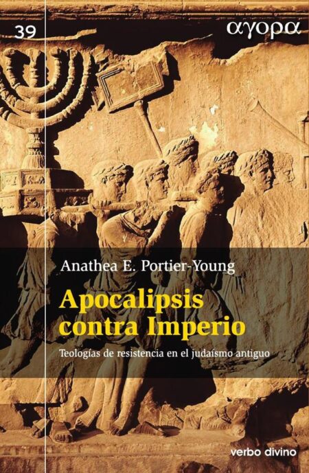 Apocalipsis contra Imperio:Teologías de resistencia en el judaísmo antiguo