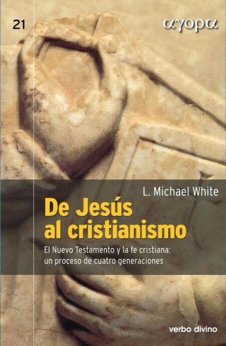 De Jesús al cristianismo:El Nuevo Testamento y la fe cristiana: un proceso de cuatro generaciones