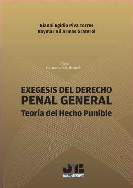 Exégesis del Derecho Penal General:Teoría del hecho punible