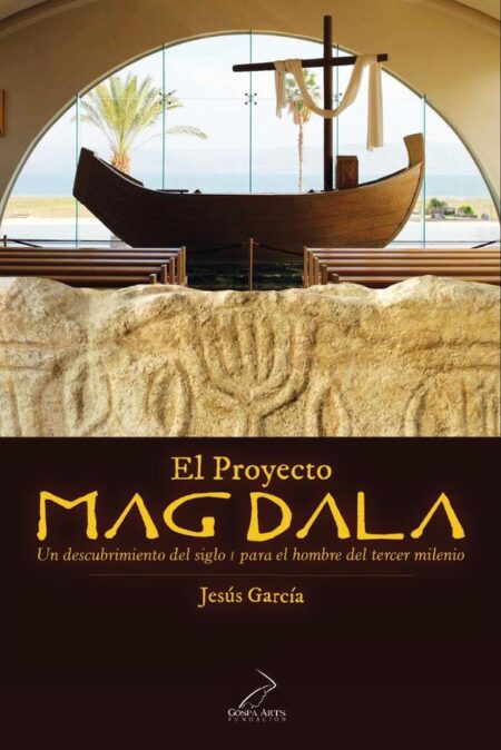 El Proyecto Magdala:Un descubrimiento del siglo I para el hombre del tercer milenio