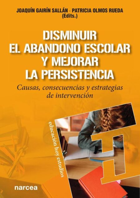 Disminuir el abandono escolar y mejorar la persistencia:Causas, consecuencias y estrategias de intervención