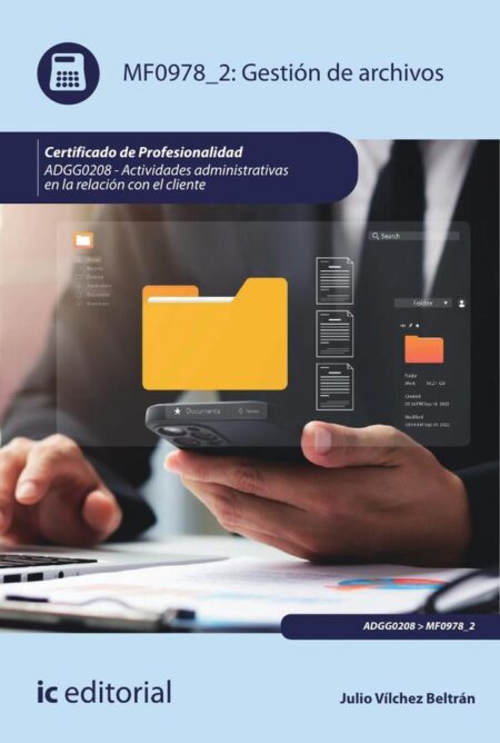 Gestión de archivos. ADGG0208 - Actividades Administrativas en la relación con el cliente