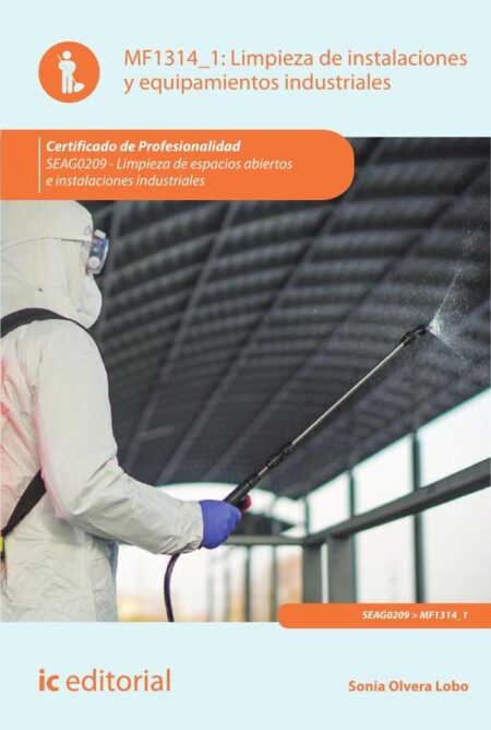 Limpieza de instalaciones y equipamientos industriales. SEAG0209 - Limpieza en espacios abiertos e instalaciones industriales