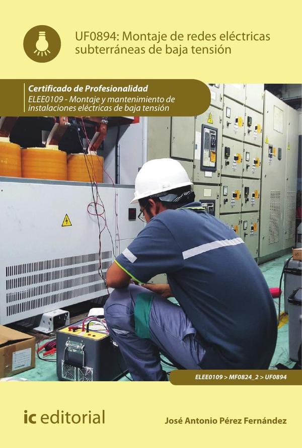 Montaje de redes eléctricas subterráneas de baja tensión. ELEE0109 - Montaje y mantenimiento de instalaciones eléctricas de Baja Tensión