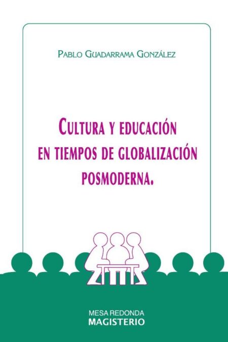 Cultura y Educación en Tiempos de Globalización Posmoderna