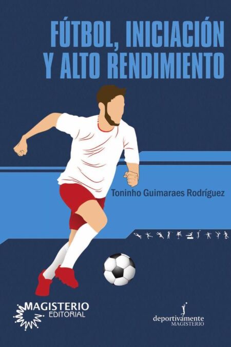 Futbol, iniciación y alto rendimiento