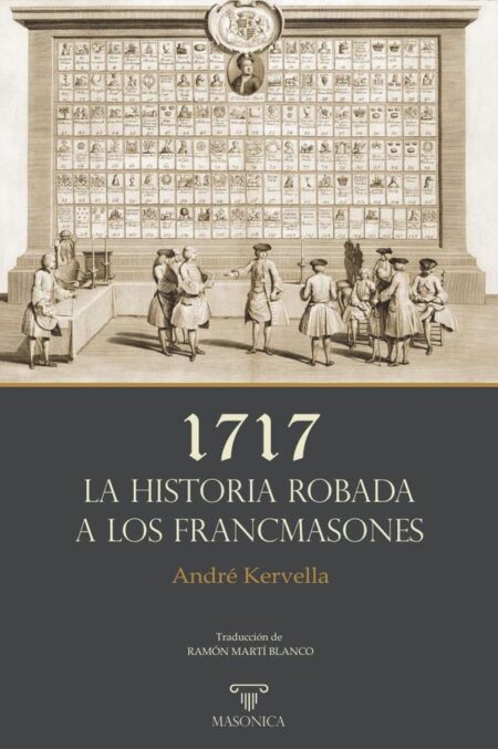 1717 | La historia robada a los francmasones