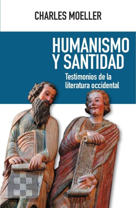 Humanismo y santidad:Testimonios de la literatura occidental