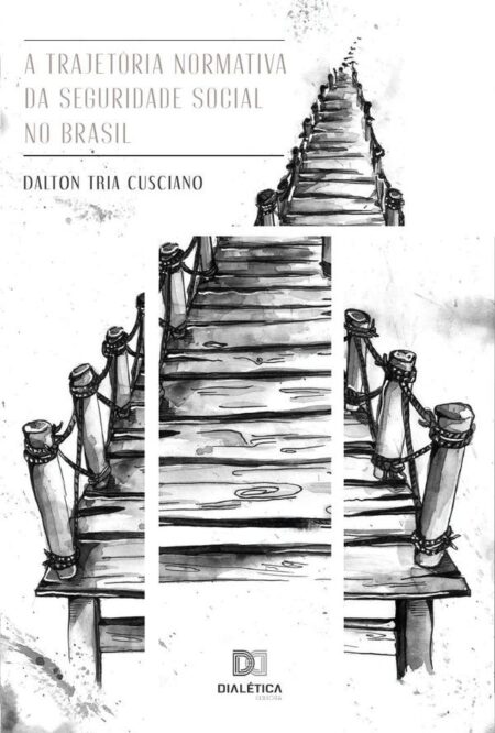 A trajetória normativa da seguridade social no Brasil