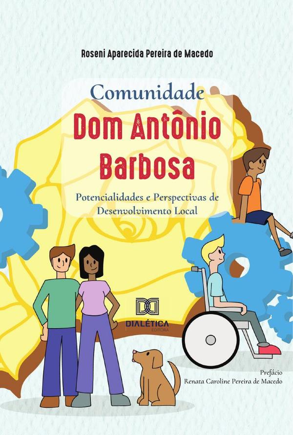 Comunidade Dom Antônio Barbosa:potencialidades e perspectivas de desenvolvimento local