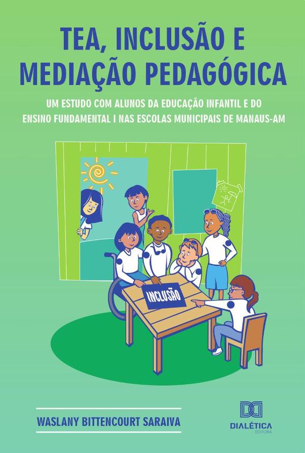 TEA, inclusão e mediação pedagógica:um estudo com alunos da educação infantil e do ensino fundamental I nas escolas municipais de Manaus – AM