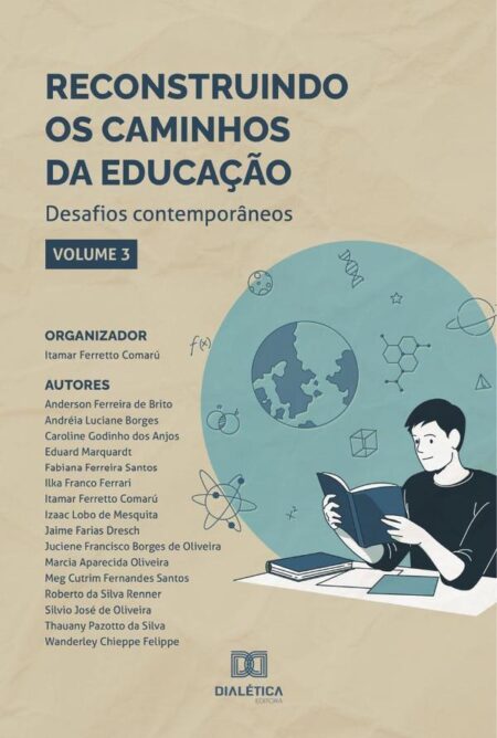 Reconstruindo os caminhos da Educação - desafios contemporâneos:Volume 3