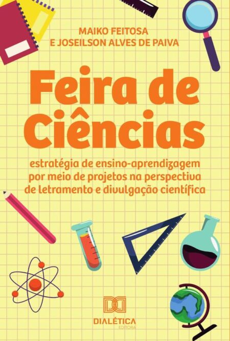 Feira de Ciências:estratégia de ensino-aprendizagem por meio de projetos na perspectiva de letramento e divulgação científica