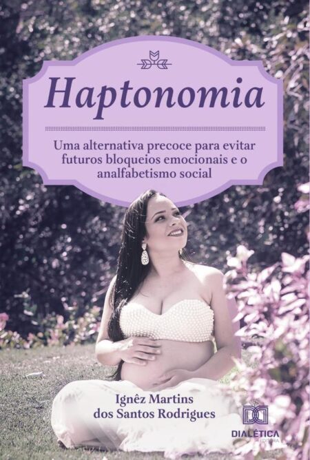 Haptonomia:uma alternativa precoce para evitar futuros bloqueios emocionais e o analfabetismo social