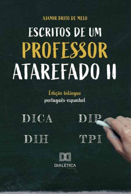 Escritos de um professor atarefado II:edição bilíngue português-espanhol
